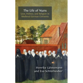 The Life of Nuns: Love, Politics, and Religion in Medieval German Convents