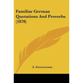 Familiar German Quotations And Proverbs (1878)
