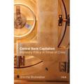 Central Bank Capitalism: Monetary Policy in Times of Crisis