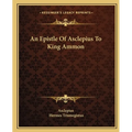 An Epistle Of Asclepius To King Ammon