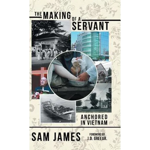 The Making of a Servant: Anchored in Vietnam