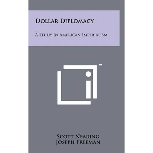 Dollar Diplomacy: A Study In American Imperialism