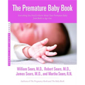 The Premature Baby Book: Everything You Need to Know about Your Premature Baby from Birth to Age One