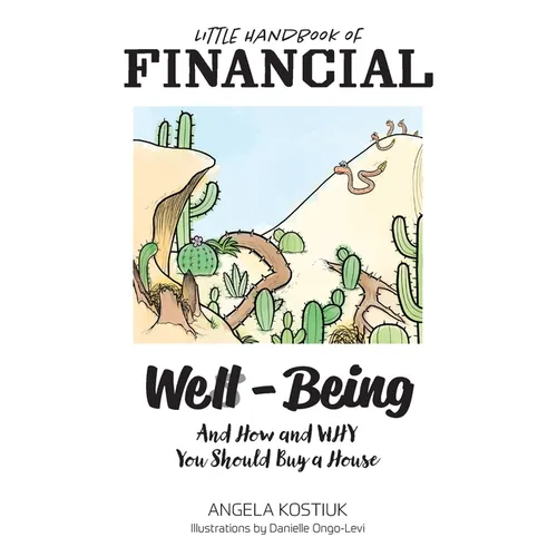 Little Handbook of Financial Well-Being: And How and Why You Should Buy a House
