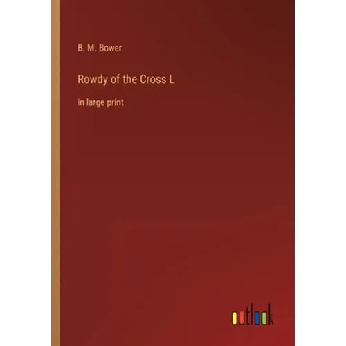 Rowdy of the Cross L: in large print
