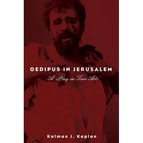 Oedipus in Jerusalem: A Play in Two Acts