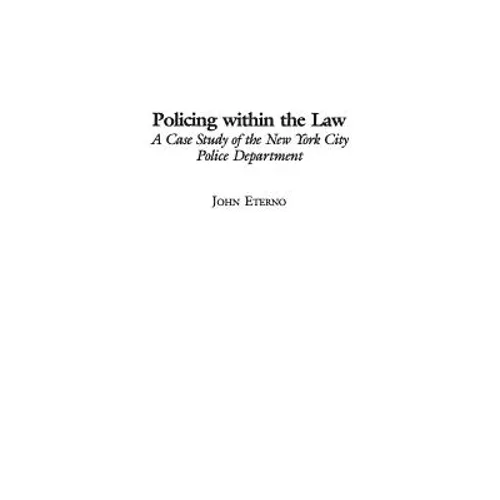 Policing Within the Law: A Case Study of the New York City Police Department