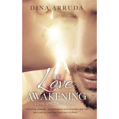 The Love Awakening: Love Unconditional