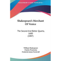 Shakespeare's Merchant Of Venice: The Second And Better Quarto, 1600 (1887)