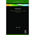 Tencent: The Political Economy of China's Surging Internet Giant