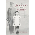 In Search Of My Father: A Memoir
