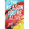 The Reason You're Alive