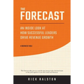 The Forecast: An Inside Look at How Successful Leaders Drive Revenue Growth