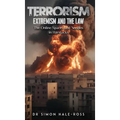 Terrorism Extremism and the Law