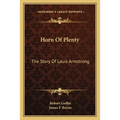 Horn Of Plenty: The Story Of Louis Armstrong