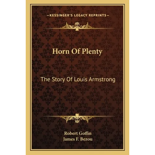 Horn Of Plenty: The Story Of Louis Armstrong