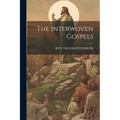 The Interwoven Gospels