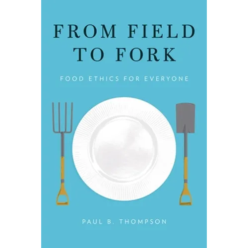 From Field to Fork: Food Ethics for Everyone