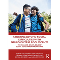 Storying Beyond Social Difficulties with Neuro-Diverse Adolescents: The Imagine, Create, Belong Social Development Programme