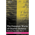 The Complete Works of Charles Dickens (in 30 Volumes, Illustrated): Nicholas Nickleby, Vol. I