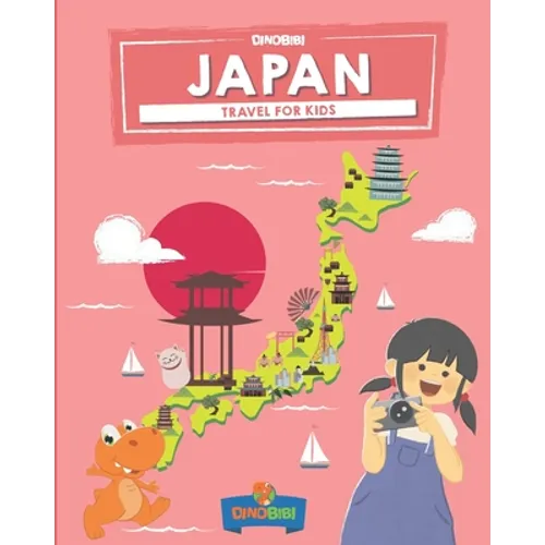 Japan: Travel for kids: The fun way to discover Japan
