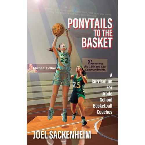Ponytails To The Basket: A Curriculum For Grade School Basketball Coaches