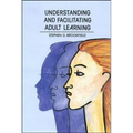 Understanding and Facilitating Adult Learning