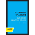 The Drama of Speech Acts: Shakespeare's Lancastrian Tetralogy