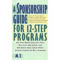 A Sponsorship Guide for 12-Step Programs