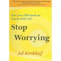 Stop Worrying: Get Your Life Back on Track with CBT