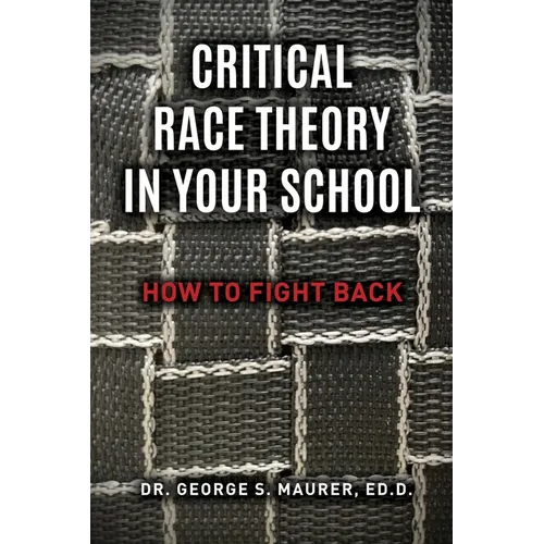 Critical Race Theory in Your School: How to Fight Back