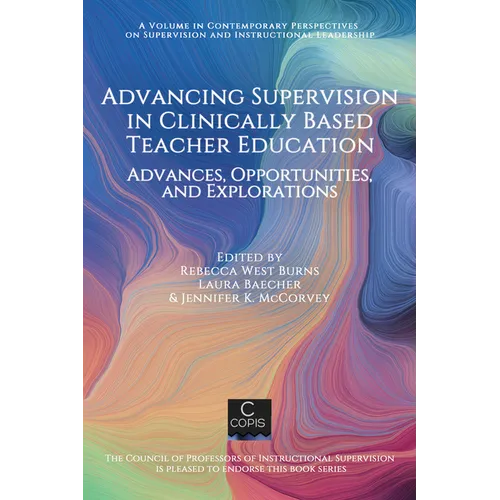 Advancing Supervision in Clinically Based Teacher Education: Advances, Opportunities, and Explorations