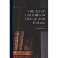 The use of Colloids in Health and Disease