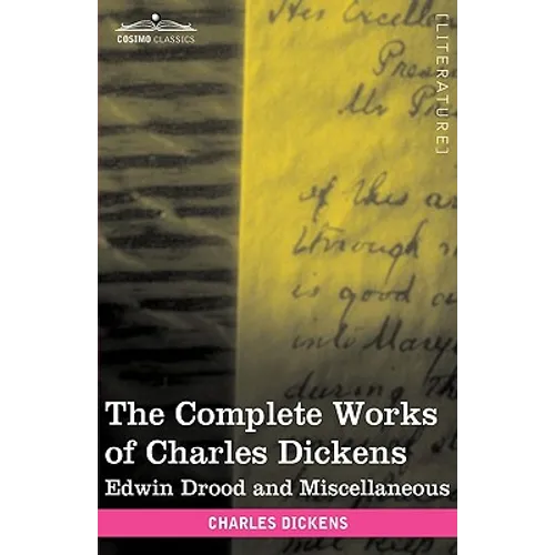 The Complete Works of Charles Dickens (in 30 Volumes, Illustrated): Edwin Drood and Miscellaneous