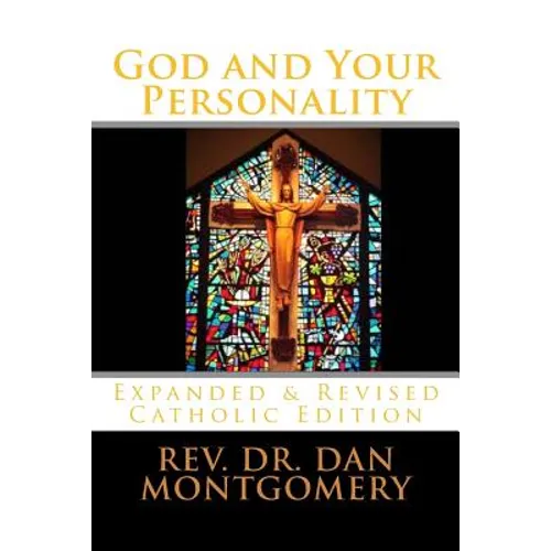 God and Your Personality: Revised & Expanded Catholic Edition