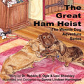 The Weenie Dog Adventure Series: The Great Ham Heist