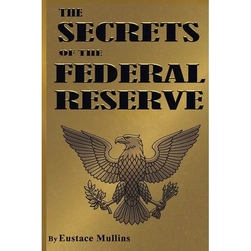 The Secrets of the Federal Reserve