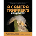 A Camera Trapper's Companion: An Introduction to Exploring Nature with Trail Cameras