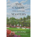 The Caddie Who Won The Masters