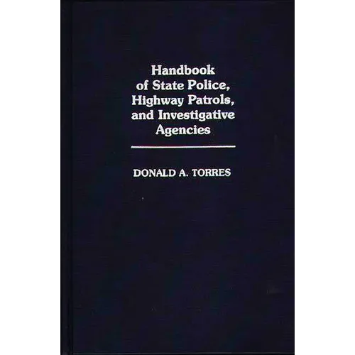 Handbook of State Police, Highway Patrols, and Investigative Agencies