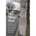 No Way Out: Precarious Living in the Shadow of Poverty and Drug Dealing