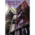 "Before This Decade Is Out ...": Personal Reflections on the Apollo Program