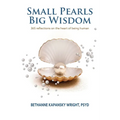Small Pearls Big Wisdom: 365 reflections on the heart of being human