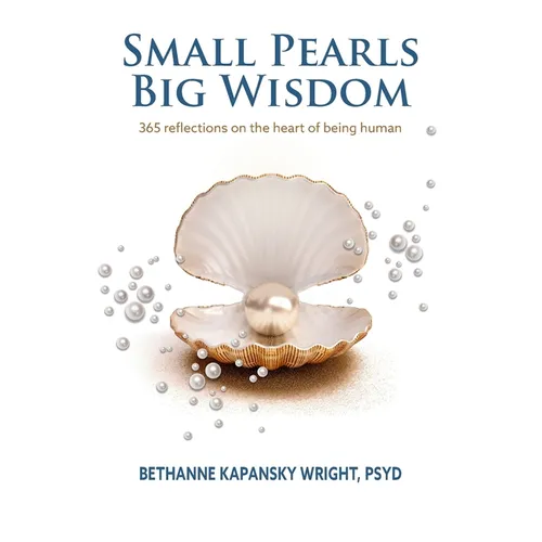Small Pearls Big Wisdom: 365 reflections on the heart of being human