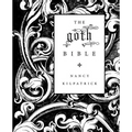 The Goth Bible: A Compendium for the Darkly Inclined