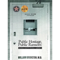 Public Hostage, Public Ransom: Ending Institutional America