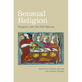 Sensual Religion: Religion and the Five Senses