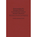 Representing the Marginal Woman in Nineteenth-Century Russian Literature: Personalism, Feminism, and Polyphony