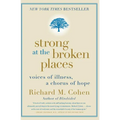 Strong at the Broken Places: Voices of Illness, a Chorus of Hope