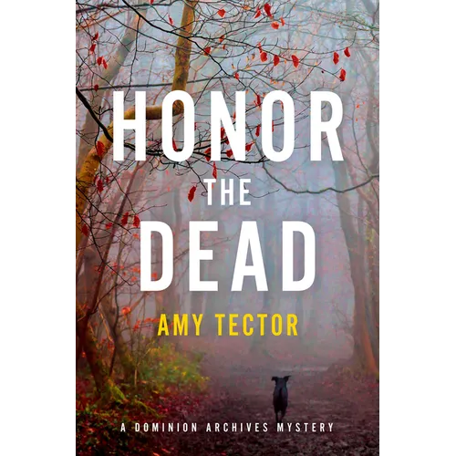 Honor the Dead: A Dominion Archives Mysteries